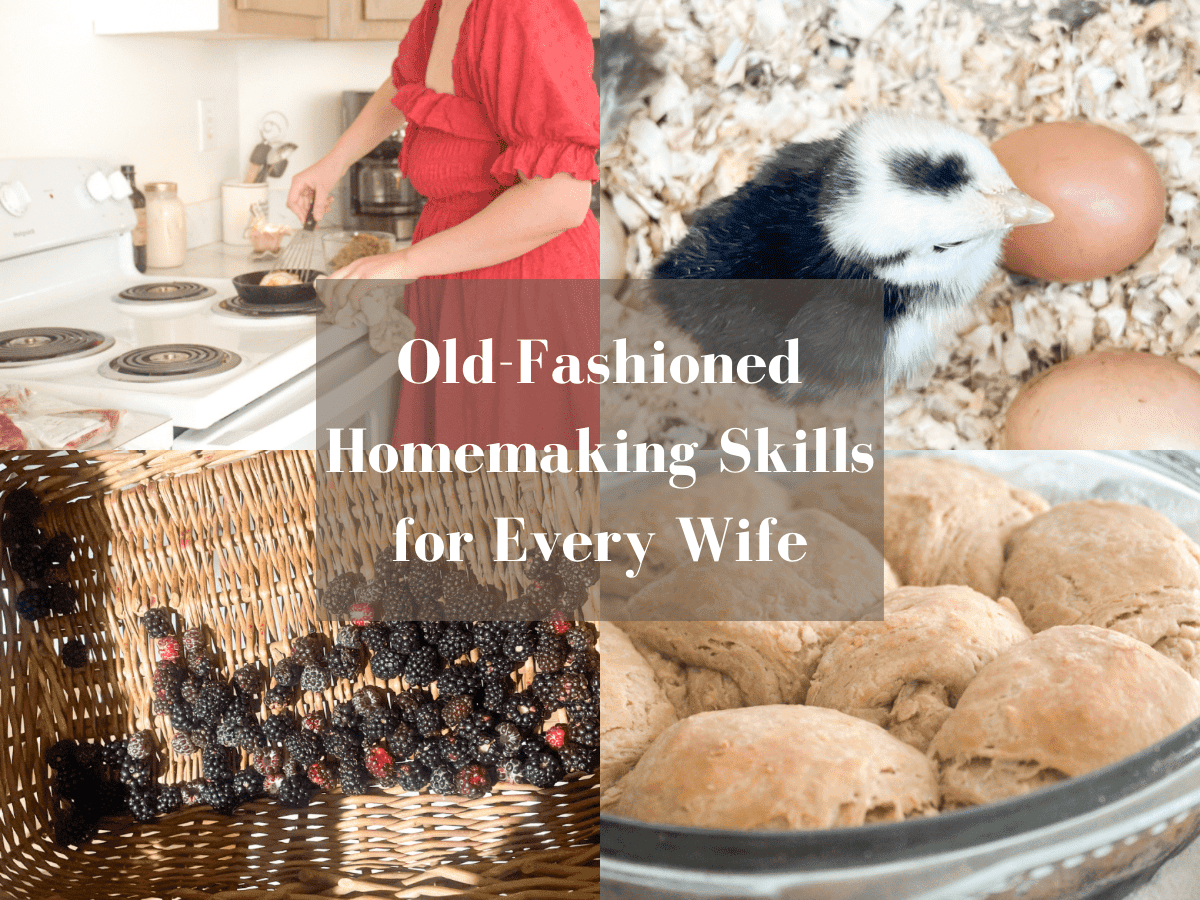 Old-Fashioned Homemaking Skills Every Wife Should Learn Old-Fashioned Homemaking Skills for Every Wife